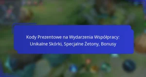 Kody Prezentowe na Wydarzenia Współpracy: Unikalne Skórki, Specjalne Żetony, Bonusy