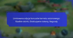 Limitowana edycja bonusów karnetu sezonowego: Rzadkie skórki, Ekskluzywne tokeny, Nagrody