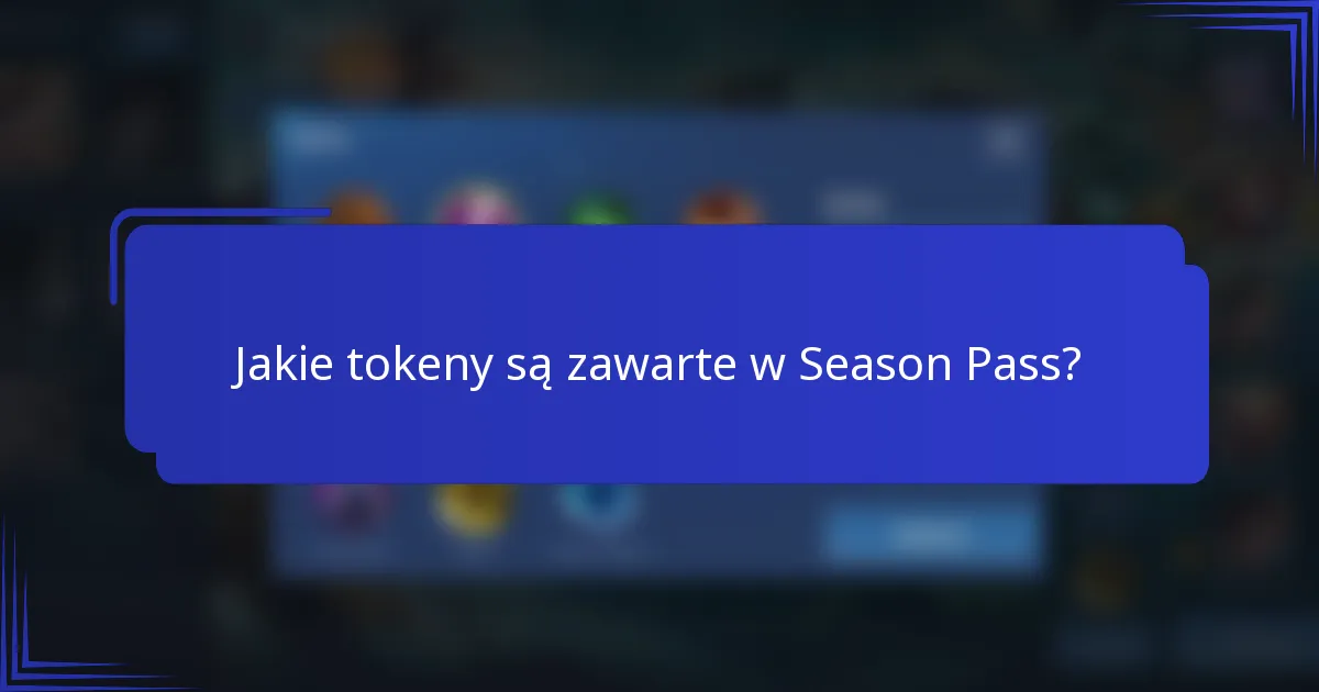 Jakie tokeny są zawarte w Season Pass?
